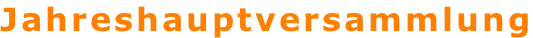 Jahreshauptversammlung