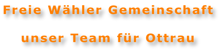 Freie Wähler Gemeinschaft  unser Team für Ottrau