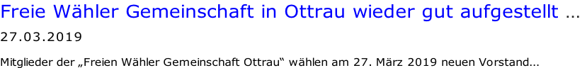 Freie Wähler Gemeinschaft in Ottrau wieder gut aufgestellt …   27.03.2019  Mitglieder der „Freien Wähler Gemeinschaft Ottrau“ wählen am 27. März 2019 neuen Vorstand…