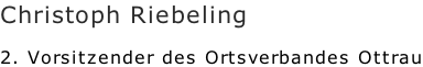 Christoph Riebeling  2. Vorsitzender des Ortsverbandes Ottrau
