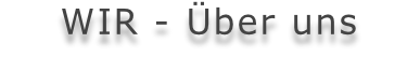 WIR - Über uns