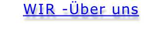 WIR -Über uns